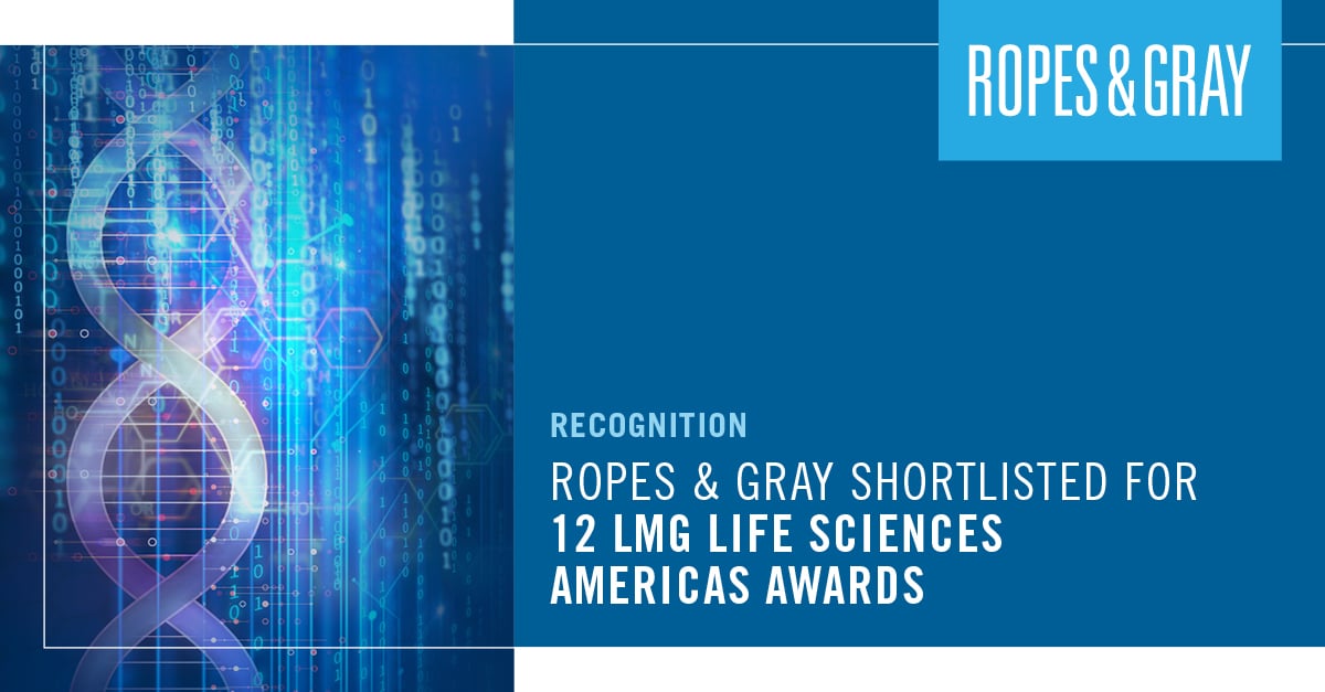 Ropes & Gray Shortlisted for 12 LMG Life Sciences Awards 2022 Americas