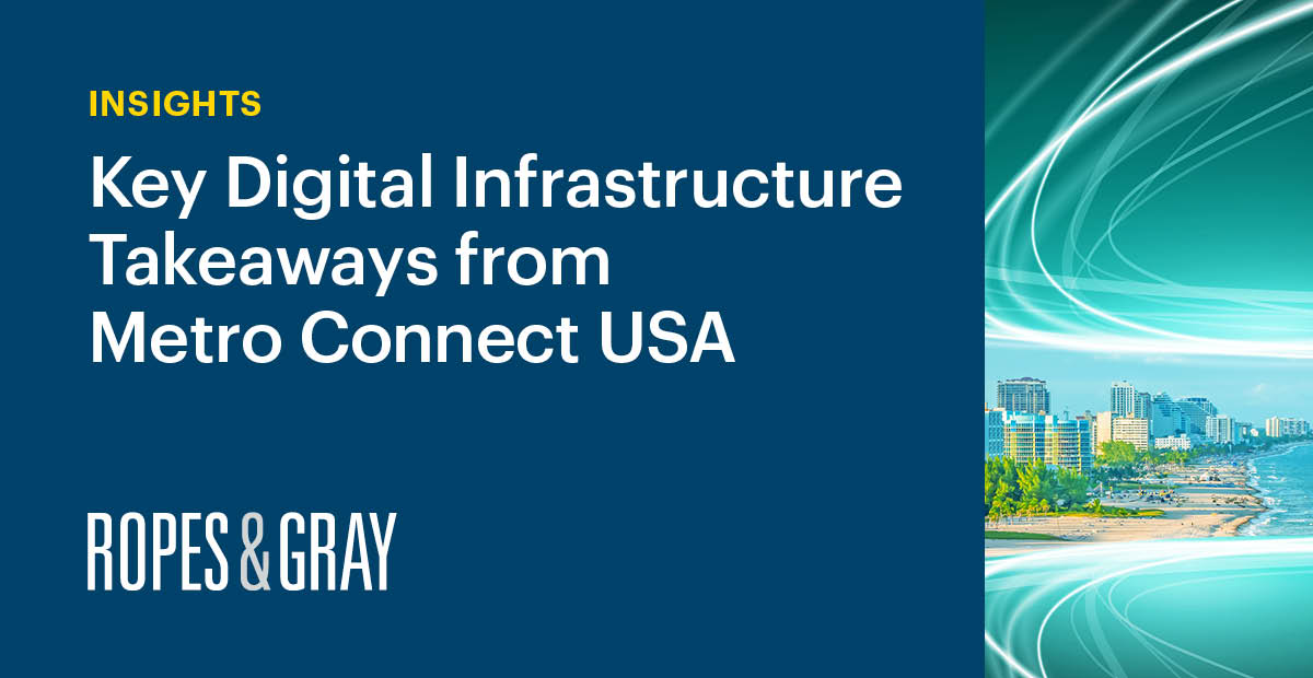 Looking Ahead: Key U.S. Digital Infrastructure Insights for 2024 | Insights | Ropes & Gray LLP